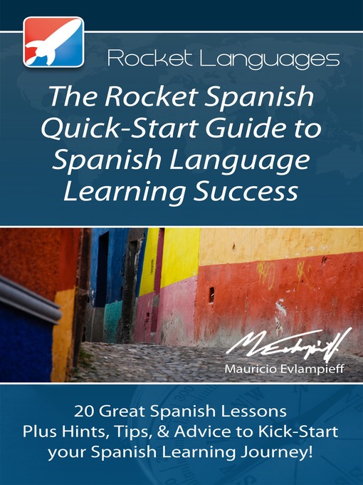 Title details for The Rocket Spanish Quick-Start Guide to Spanish Language Learning Success by Rocket Languages - Available